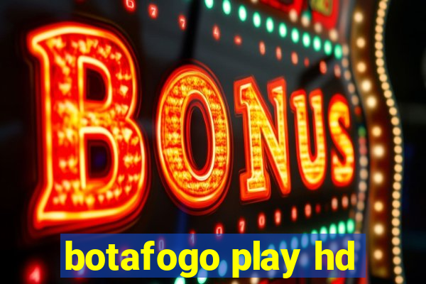 botafogo play hd